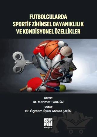 Futbolcularda Sportif Zihinsel Dayanıklılık ve Kondisyonel Özellikler