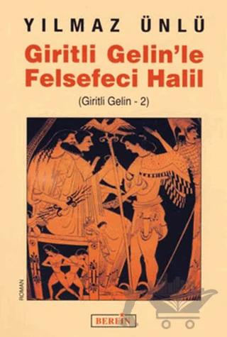 Giritli Gelin’le Felsefeci Halil
