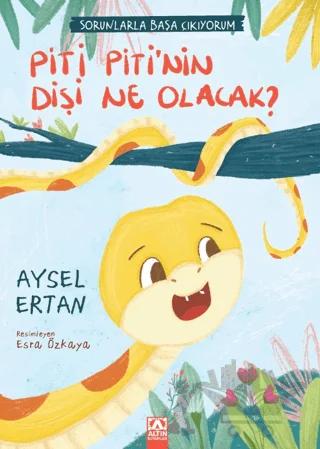Piti Piti'nin Dişi Ne Olacak?