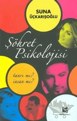 Şöhret Psikolojisi – Suna Üçkarışoğlu – Selis Kitaplar kitap kapağı