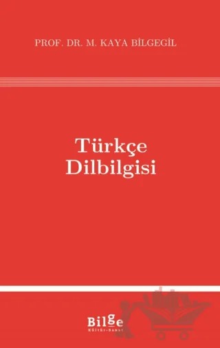 Türkçe Dilbilgisi – M. Kaya Bilgegil – Bilge Kültür Sanat kitap kapağı