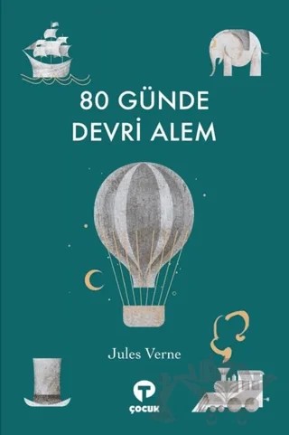 80 Günde Devri Alem – Jules Verne – Turkuvaz Çocuk kitap kapağı