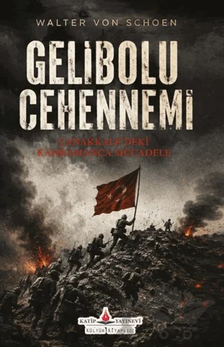Gelibolu Cehennemi – Walter Von Schoen – Katip Yayınları kitap kapağı