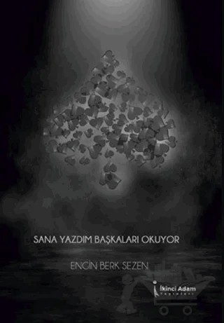 Sana Yazdım Başkaları Okuyor – Engin Berk Sezen – İkinci Adam Yayınları kitap kapağı