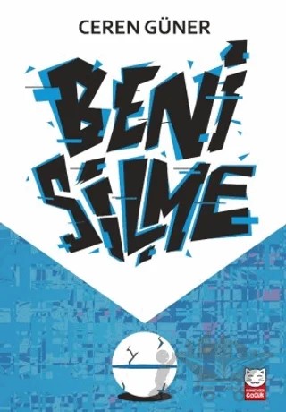 Beni Silme – Ceren Güner – Kırmızı Kedi Çocuk kitap kapağı