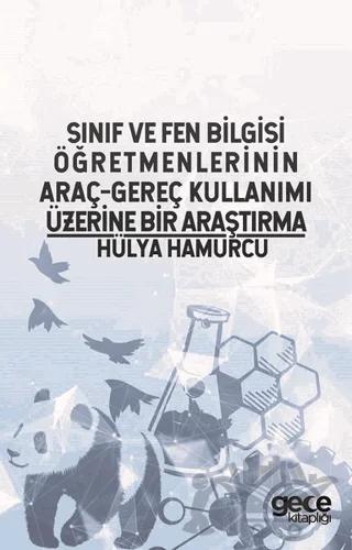 Sınıf ve Fen Bilgisi Öğretmenlerinin Araç-Gereç Kullanımı Üzerine Bir Araştırma