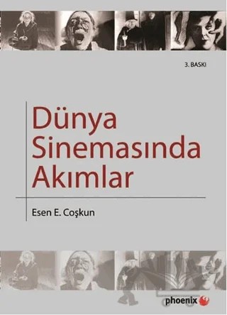 Dünya Sinemasında Akımlar – Esen E. Coşkun – Phoenix Yayınevi kitap kapağı