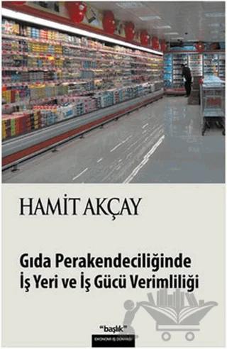 Gıda Perakendeciliğinde İş Yeri ve İş Gücü Verimliliği