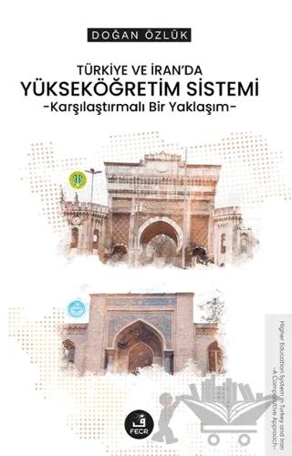 Türkiye ve İran’da Yükseköğretim Sistemi - Karşılaştırmalı Bir Yaklaşım
