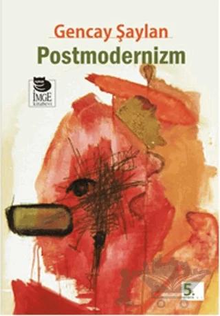 Postmodernizm – Gencay Şaylan – İmge Kitabevi Yayınları kitap kapağı