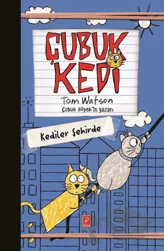 Çubuk Kedi - Kediler Şehirde – Tom Watson – Pena Yayınları kitap kapağı