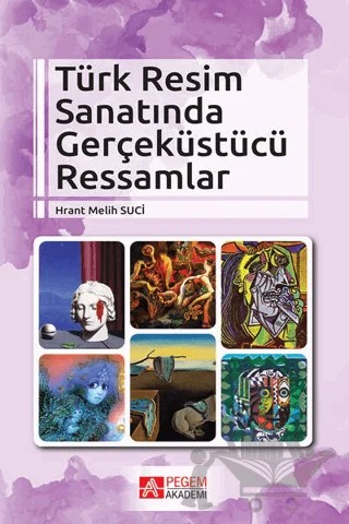 Türk Resim Sanatında Gerçeküstücü Ressamlar – Hrant Melih Suci – Pegem Akademi Yayıncılık kitap kapağı