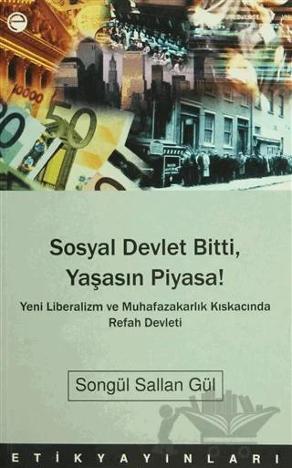 Sosyal Devlet Bitti, Yaşasın Piyasa!