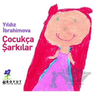 Çocukça Şarkılar – Yıldız İbrahimova – Boyut Yayın Grubu kitap kapağı