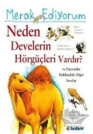 Merak Ediyorum Neden Develerin Hörgüçleri Vardır? – Anita Ganeri – Tudem Yayınları kitap kapağı