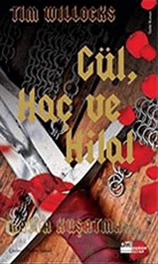 Gül, Haç ve Hilal – Tim Willocks – Doğan Kitap kitap kapağı