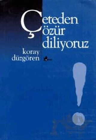 Çeteden Özür Diliyoruz – Koray Düzgören – Çınar Yayınları kitap kapağı