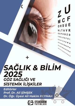 Sağlık & Bilim 2025: Göz Sağlığı ve Sistemik İlişkiler