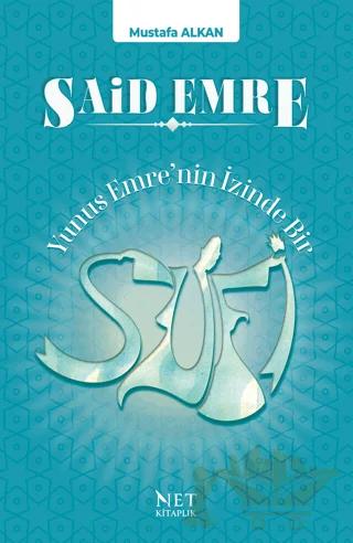 Said Emre - Yunus Emre'nin İzinde Bir Sufi