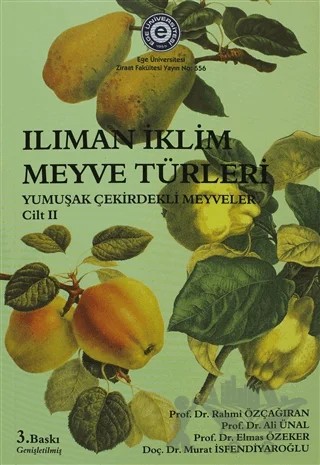 Ilıman İklim Meyve Türleri – Ali Ünal, Elmas Özeker, Murat İsfendiyaroğlu, Rahmi Özçağıran – Ege Üniversitesi Yayınları kitap kapağı