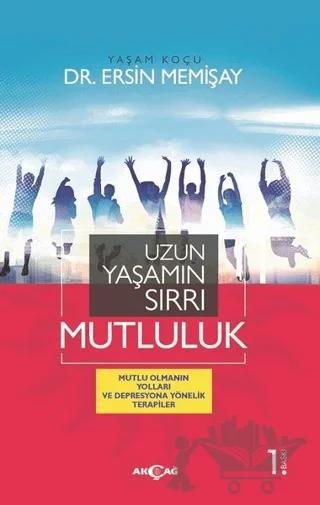 Uzun Yaşamın Sırrı Mutluluk – Ersin Memişay – Akçağ Yayınları kitap kapağı