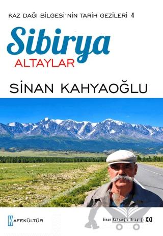 Kaz Dağı Bilgesi'nin Tarih Gezileri 4 - Sibirya (Altaylar)