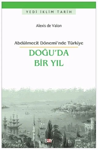 Doğu’da Bir Yıl – Alexis de Valon – Say Yayınları kitap kapağı