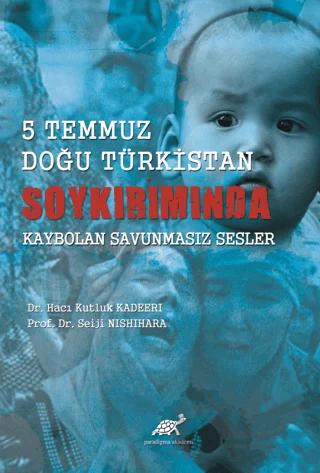 5 Temmuz Doğu Türkistan Soykırımında Kaybolan Savunmasız Sesler