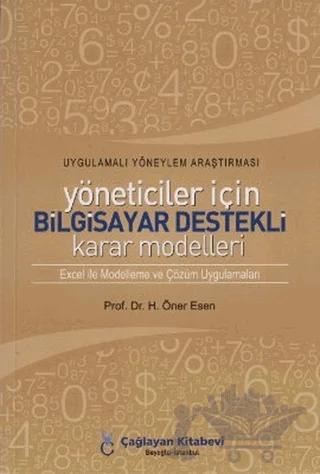 Uygulamalı Yöneylem Araştırması Yöneticiler İçin Bilgisayar Destekli Karar Modelleri