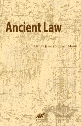 Ancient Law – Henry James Sumner Maine – Paradigma Akademi Yayınları kitap kapağı