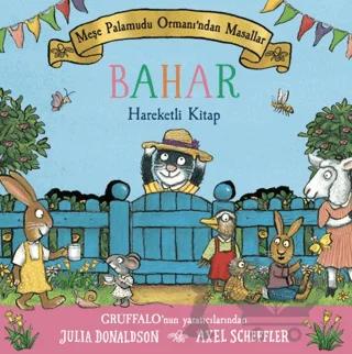 Meşe Palamudu Ormanı’ndan Masallar - Bahar (Hareketli Kitap)