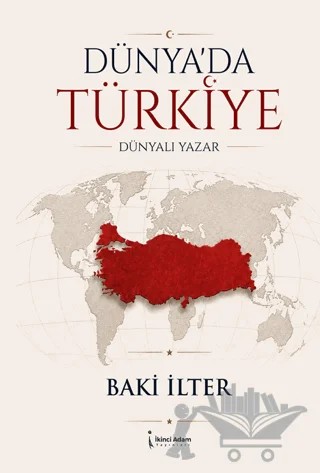 Dünya’da Türkiye – Baki İlter – İkinci Adam Yayınları kitap kapağı