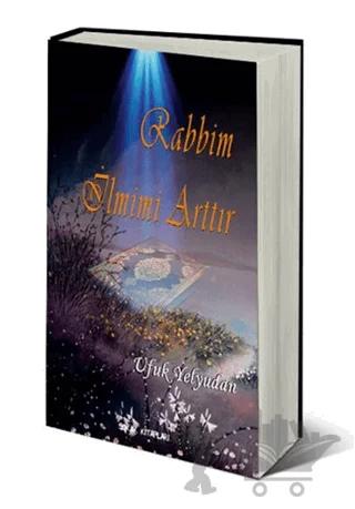 Rabbim İlmimi Arttır