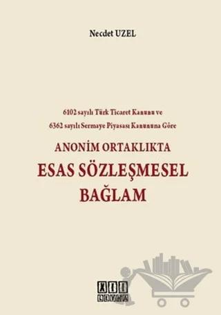 Anonim Ortaklıkta Esas Sözleşmesel Bağlam