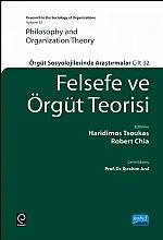 FELSEFE VE ÖRGÜT TEORİSİ - Örgüt Sosyolojilerinde Araştırmalar - PHILOSOPHY AND ORGANIZATION THEORY -Research in The Sociology Of Organizations