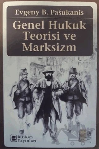 Genel Hukuk Teorisi ve Marksizm – Evgeny B. Pasukanis – Birikim Yayınları kitap kapağı