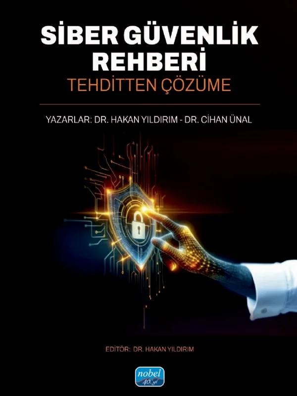 SİBER GÜVENLİK REHBERİ - Tehditten Çözüme