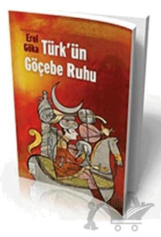 Türk’ün Göçebe Ruhu