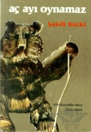 Aç Ayı Oynamaz – Şakir Balkı – Tekin Yayınevi kitap kapağı