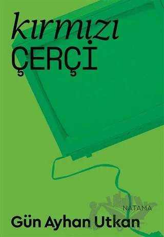 Kırmızı Çerçi – Gün Ayhan Utkan – Natama Yayınları kitap kapağı