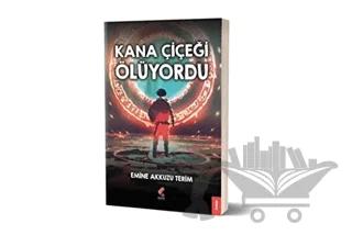 Kana Çiçeği Ölüyordu