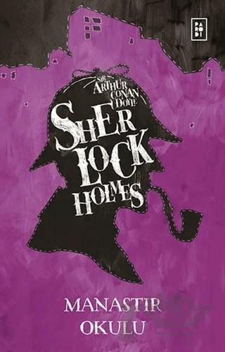Sherlock Holmes - Manastır Okulu – Sir Arthur Conan Doyle – Parodi Yayınları kitap kapağı