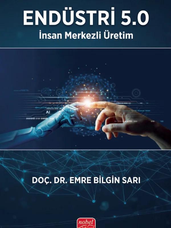 ENDÜSTRİ 5.0 - İnsan Merkezli Üretim