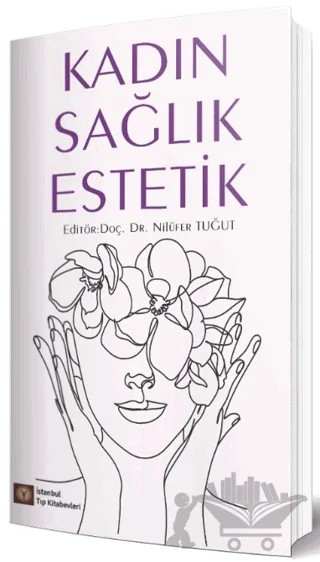 Kadın Sağlık Estetik – Nilüfer Tuğut – İstanbul Tıp Kitabevi kitap kapağı