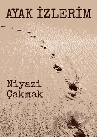Ayak İzlerim – Niyazi Çakmak – Tunç Yayıncılık kitap kapağı