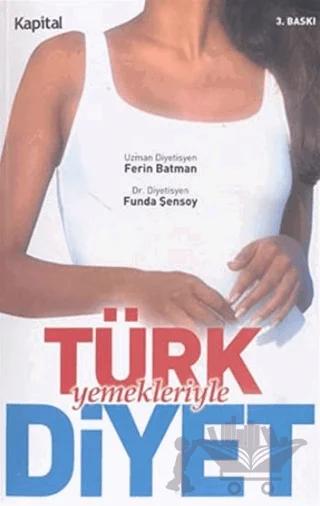 Türk Yemekleriyle Diyet Lezzetten Vazgeçmeden İnce Kalın!