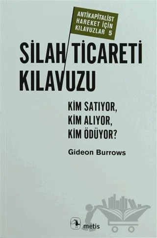 Silah Ticareti Kılavuzu – Gideon Burrows – Metis Yayınları kitap kapağı