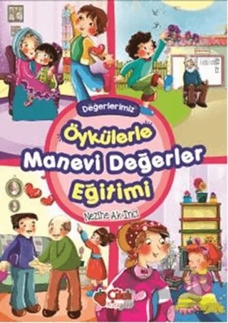 Öykülerle Manevi Değerler Eğitimi – Nezihe Ak İnci – Çilek Kitaplar kitap kapağı