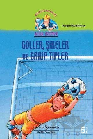 Acar Hafiye - Goller, Şikeler ve Garip Tipler