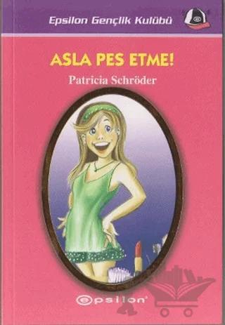 Asla Pes Etme!